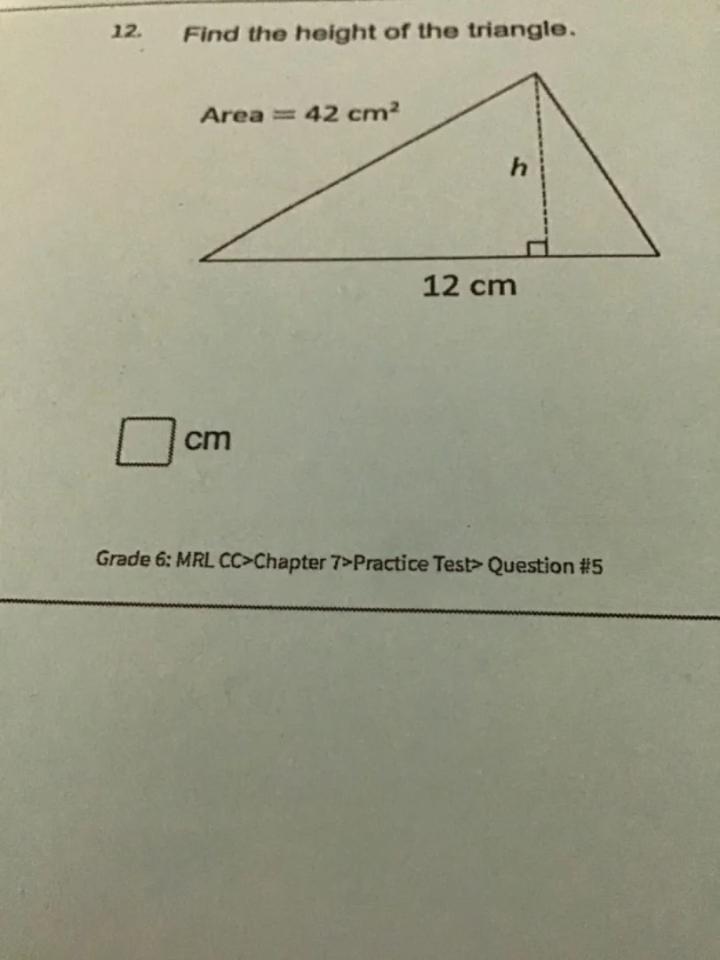 12. find the height of the triangle. area = 42 cm² 12 cm □ cm grade 6: …