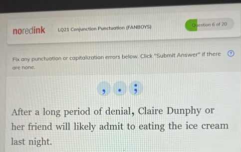 lq21 conjunction punctuation (fanboys) question 6 of 20 fix any punctua…