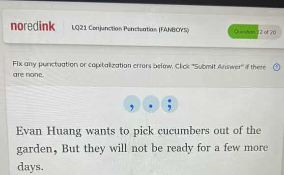lq21 conjunction punctuation (fanboys) question 12 of 20 fix any punctu…