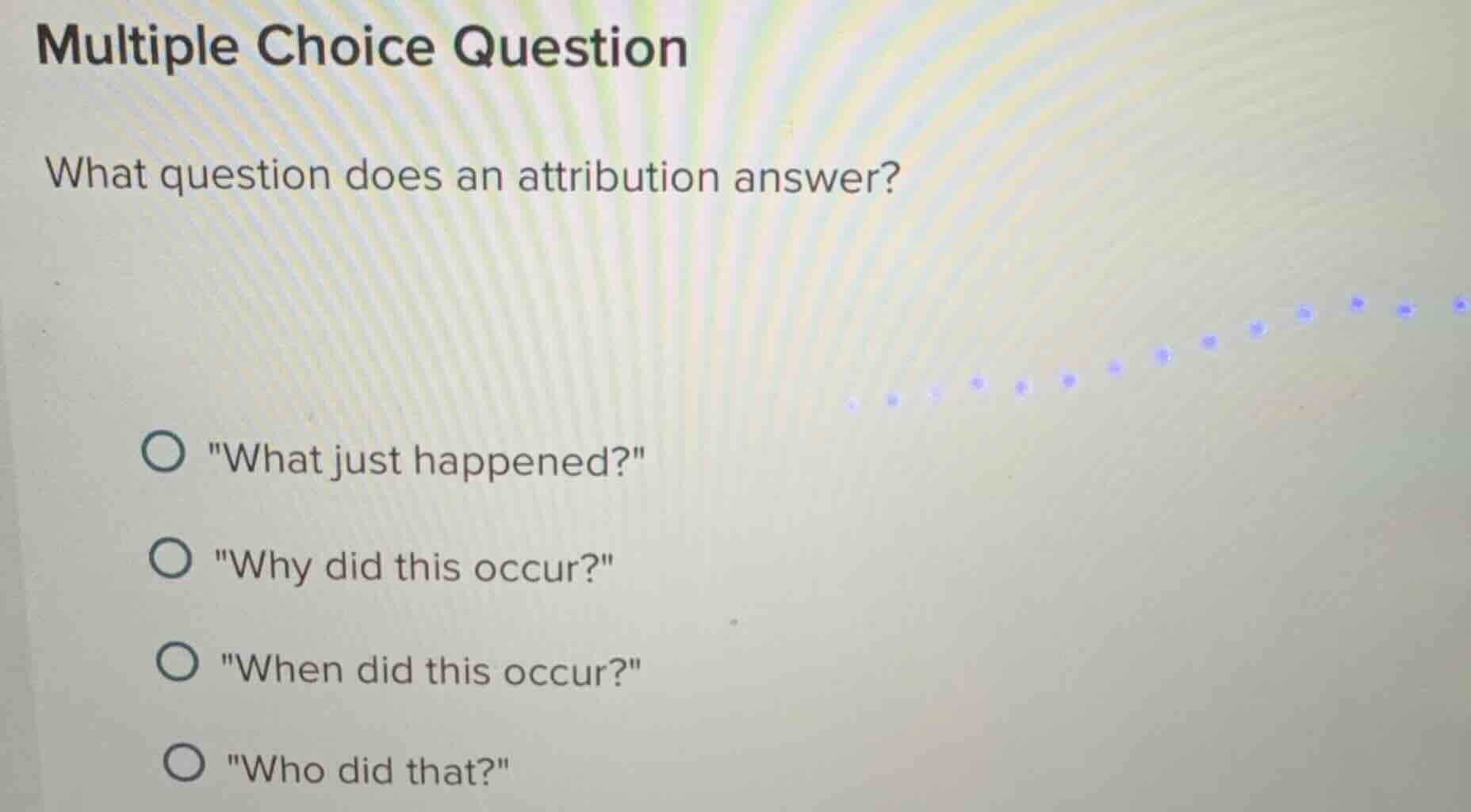 multiple choice question what question does an attribution answer? ○ \w…