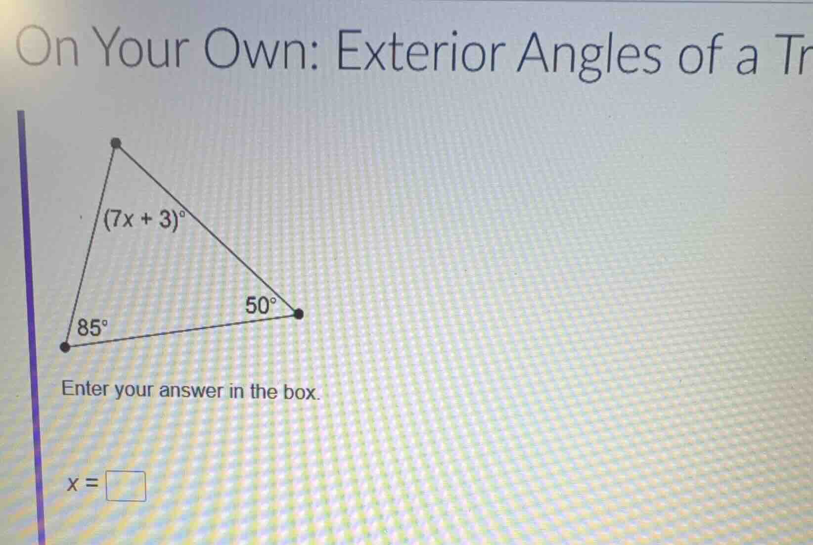on your own: exterior angles of a trenter your answer in the box.$x = \…