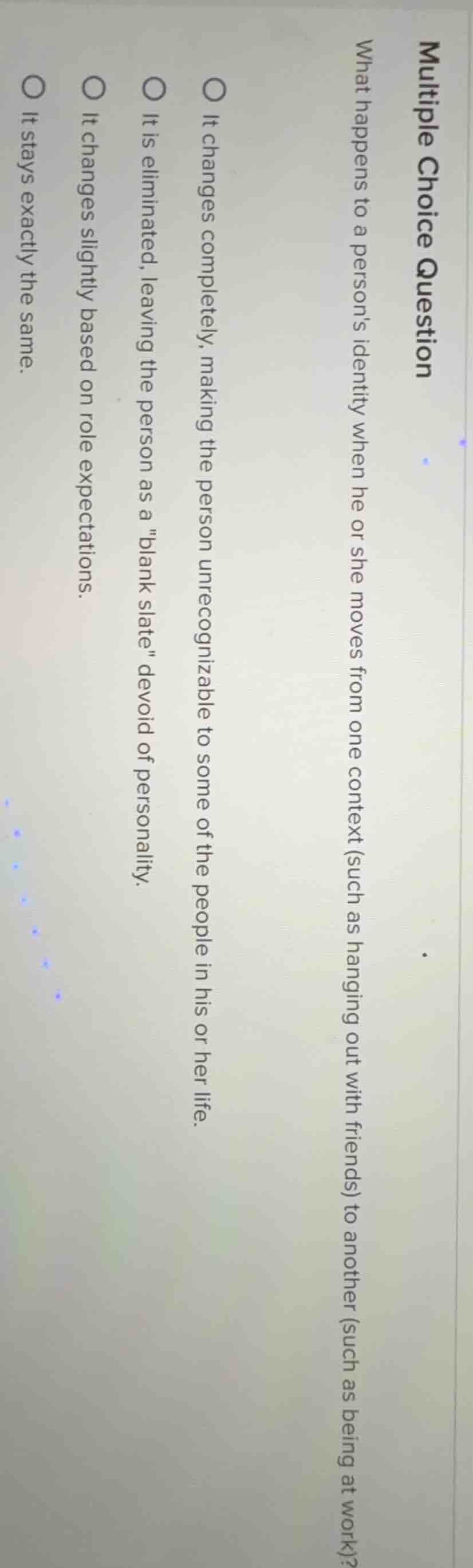 multiple choice question what happens to a persons identity when he or …