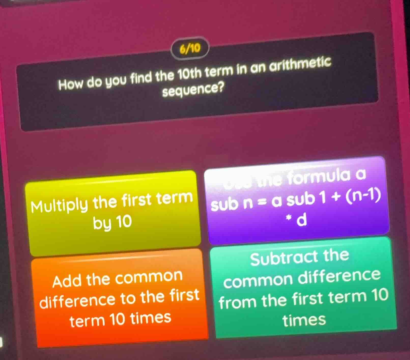 6/10 how do you find the 10th term in an arithmetic sequence? multiply …