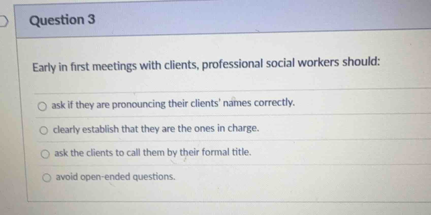 question 3 early in first meetings with clients, professional social wo…