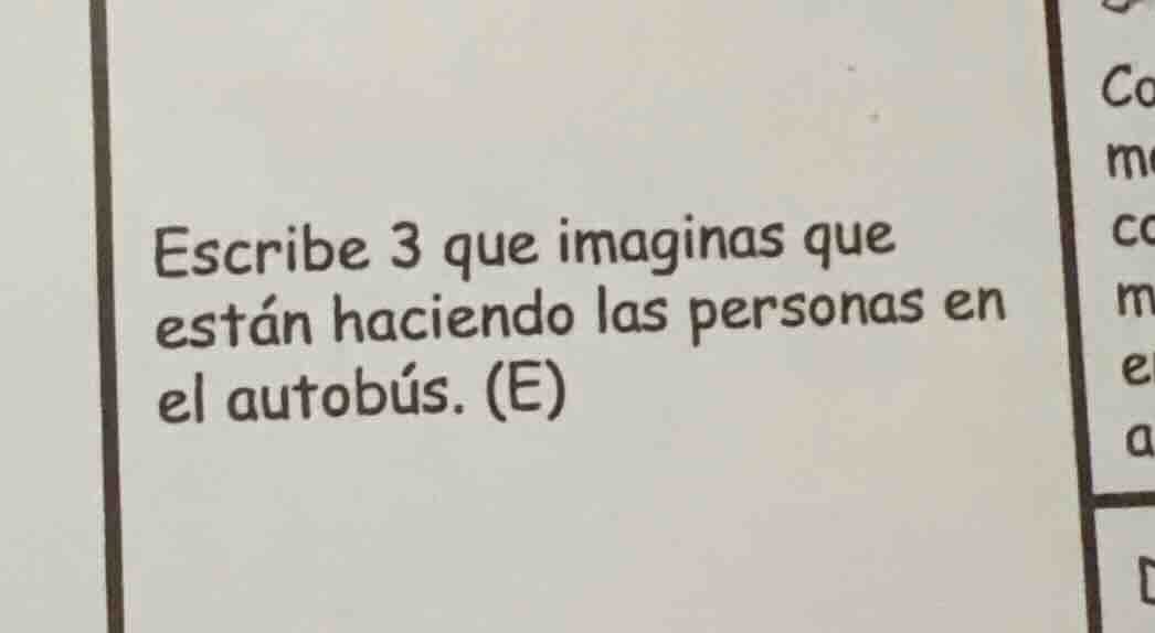 escribe 3 que imaginas que están haciendo las personas en el autobús. (…
