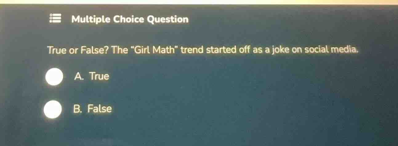 multiple choice question true or false? the \girl math\ trend started o…
