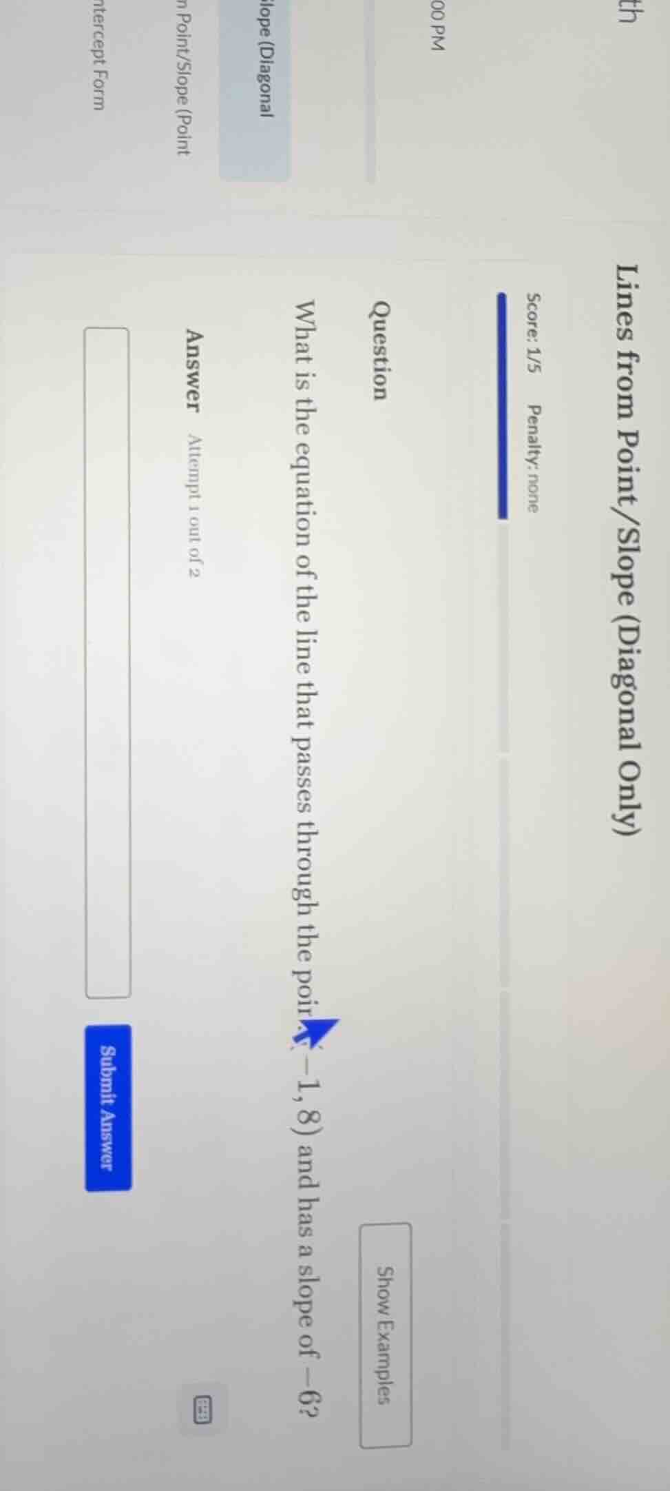 lines from point/slope (diagonal only)score: 1/5 penalty: nonequestionw…