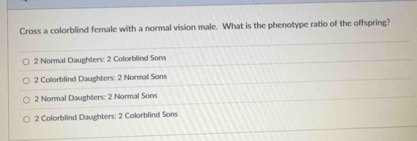 cross a colorblind female with a normal vision male. what is the phenot…