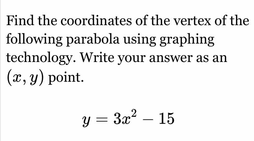 find the coordinates of the vertex of the following parabola using grap…