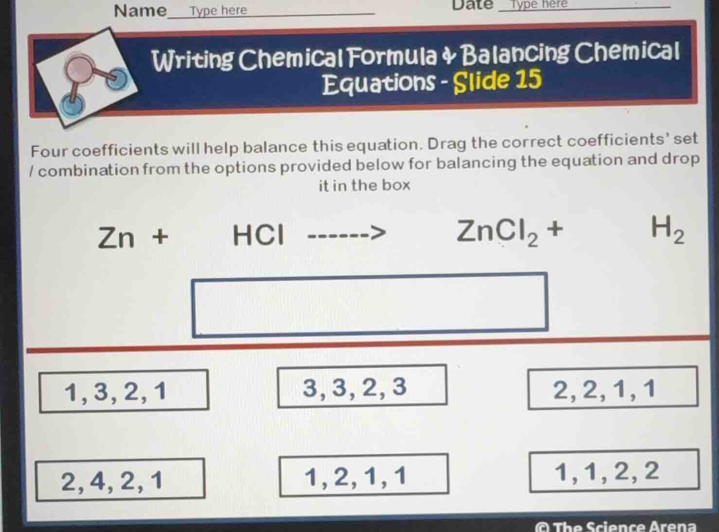 name type here date type here writing chemical formula & balancing chem…