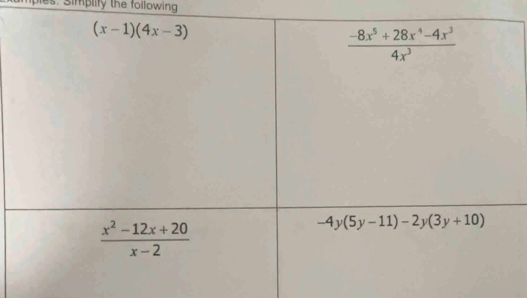 simplify the following $(x - 1)(4x - 3)$ $\frac{-8x^{5} + 28x^{4}-4x^{3…