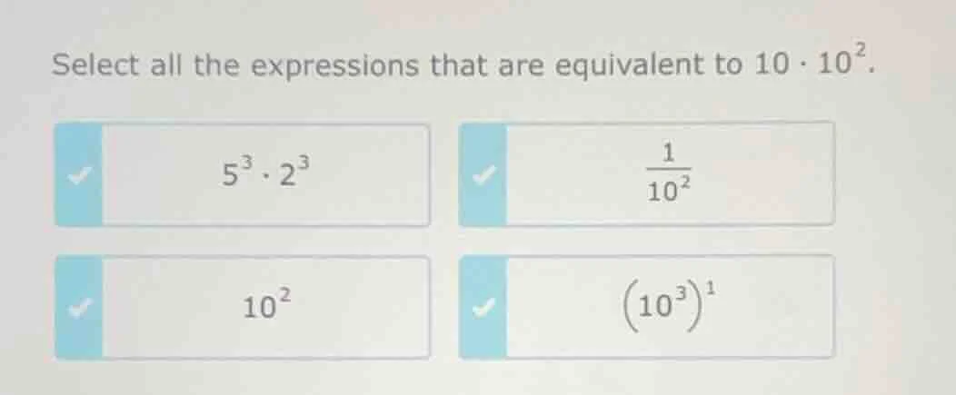 select all the expressions that are equivalent to $10 \\cdot 10^{2}$. $…