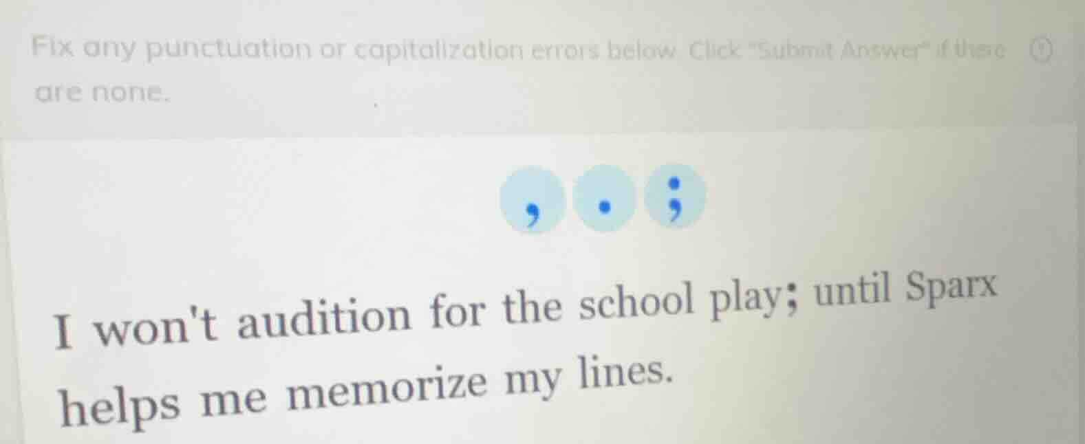 fix any punctuation or capitalization errors below. click \submit answe…