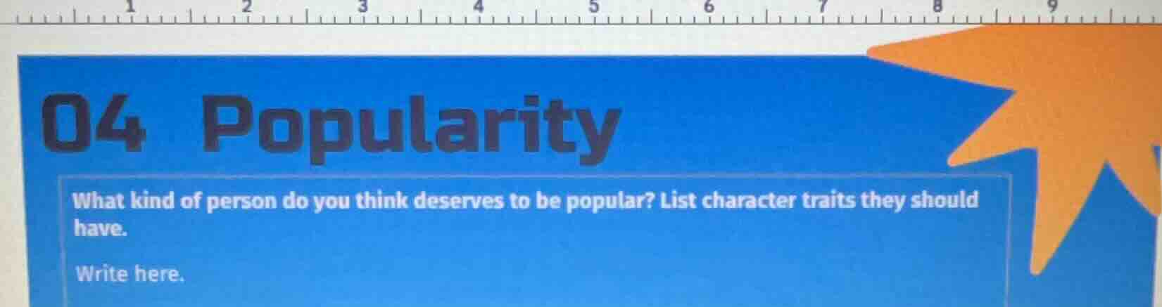 04 popularity what kind of person do you think deserves to be popular? …