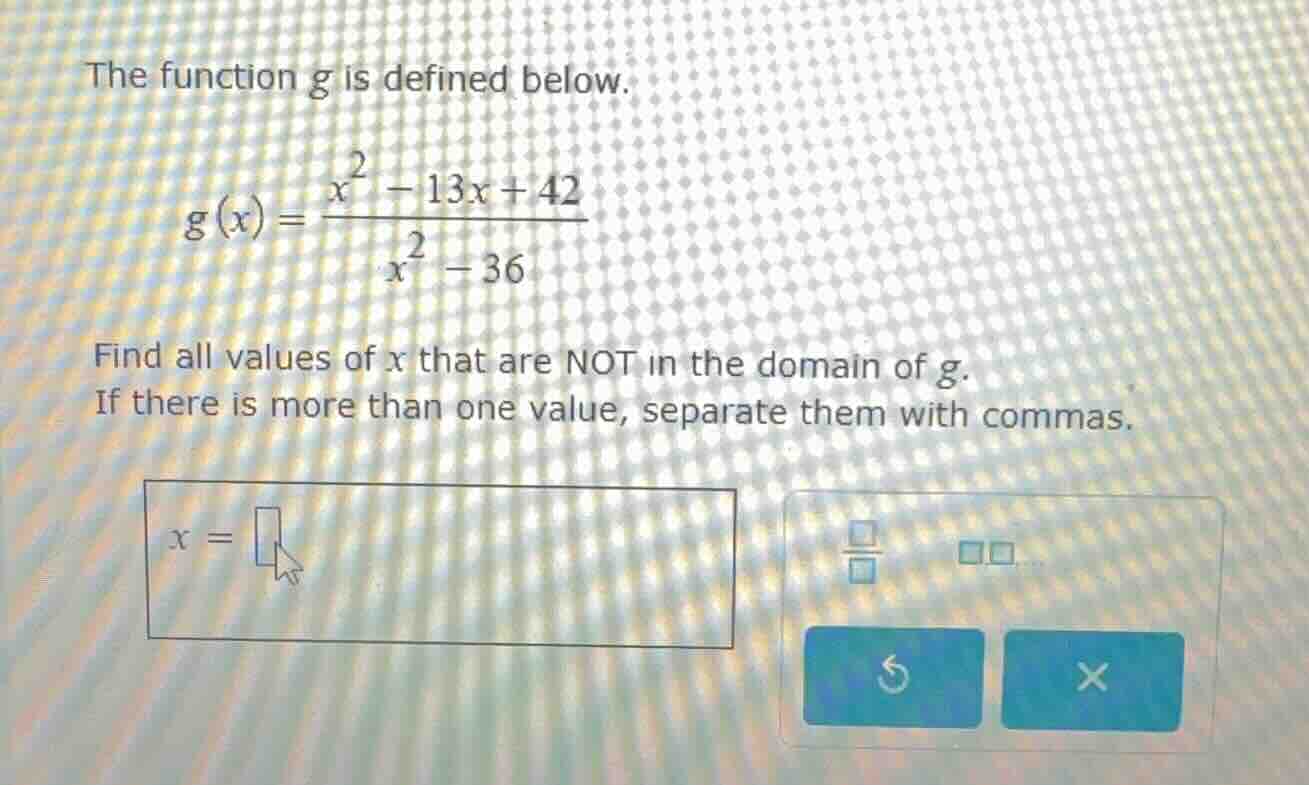 the function g is defined below. $g(x)=\\frac{x^{2}-13x+42}{x^{2}-36}$ …