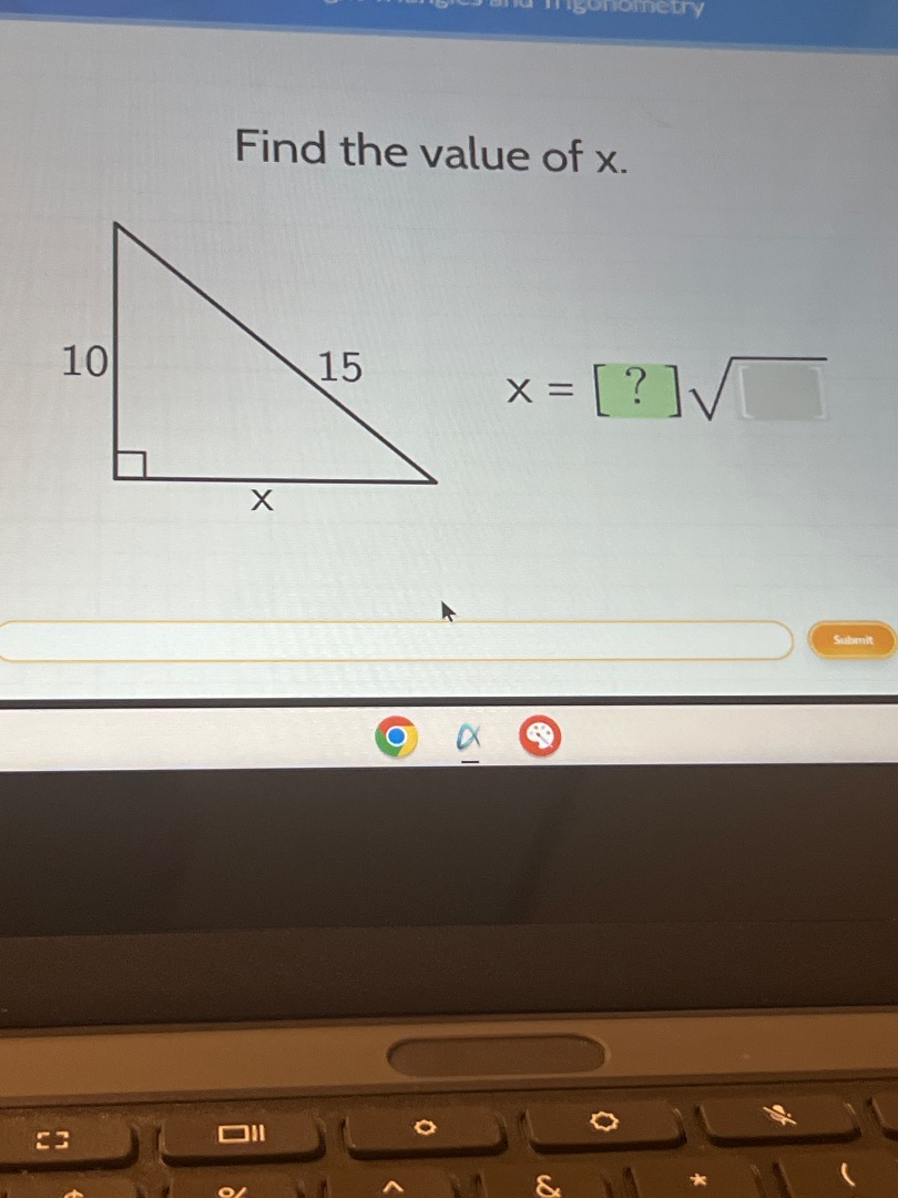 find the value of x. 10 15 $x = ?\\sqrt{\\ \\ }$