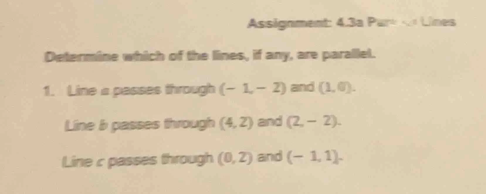 assignment: 4.3a part lines determine which of the lines, if any, are p…