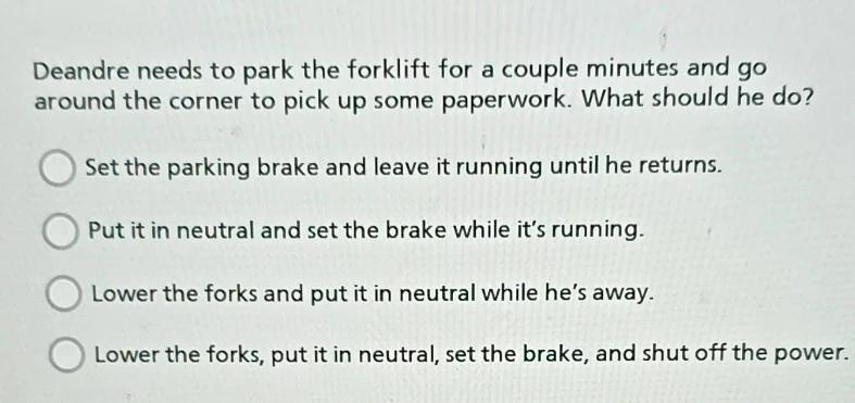 deandre needs to park the forklift for a couple minutes and go around t…