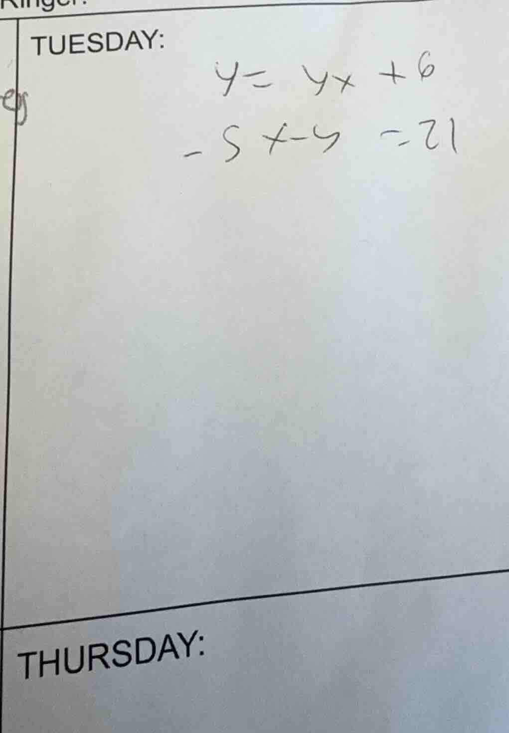 tuesday: $y=4x+6$ $-5x-y=21$ thursday: