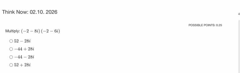 think now: 02.10. 2026 possible points: 0.25 multiply: $(-2 - 8i)(-2 - …
