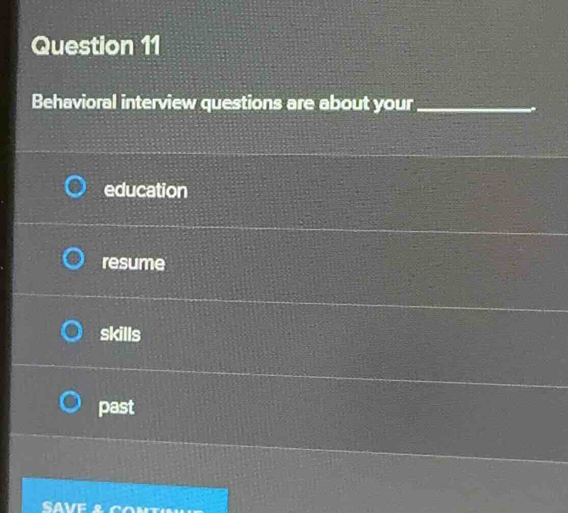 question 11 behavioral interview questions are about your _________. - …
