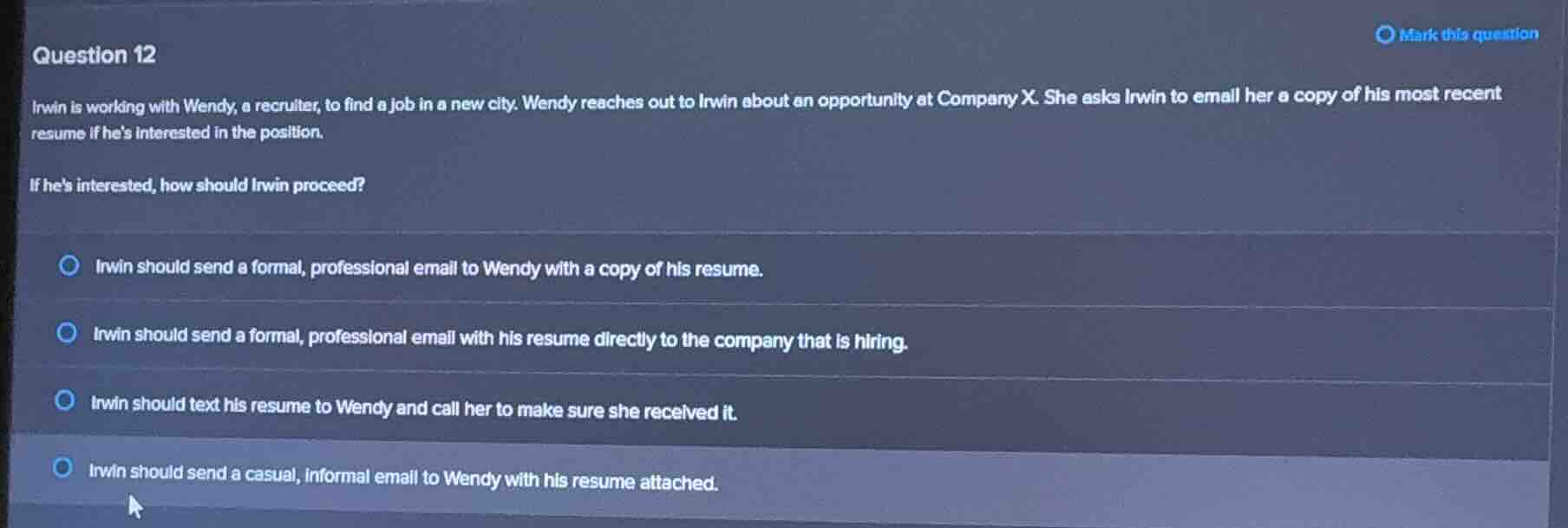 question 12 irwin is working with wendy, a recruiter, to find a job in …