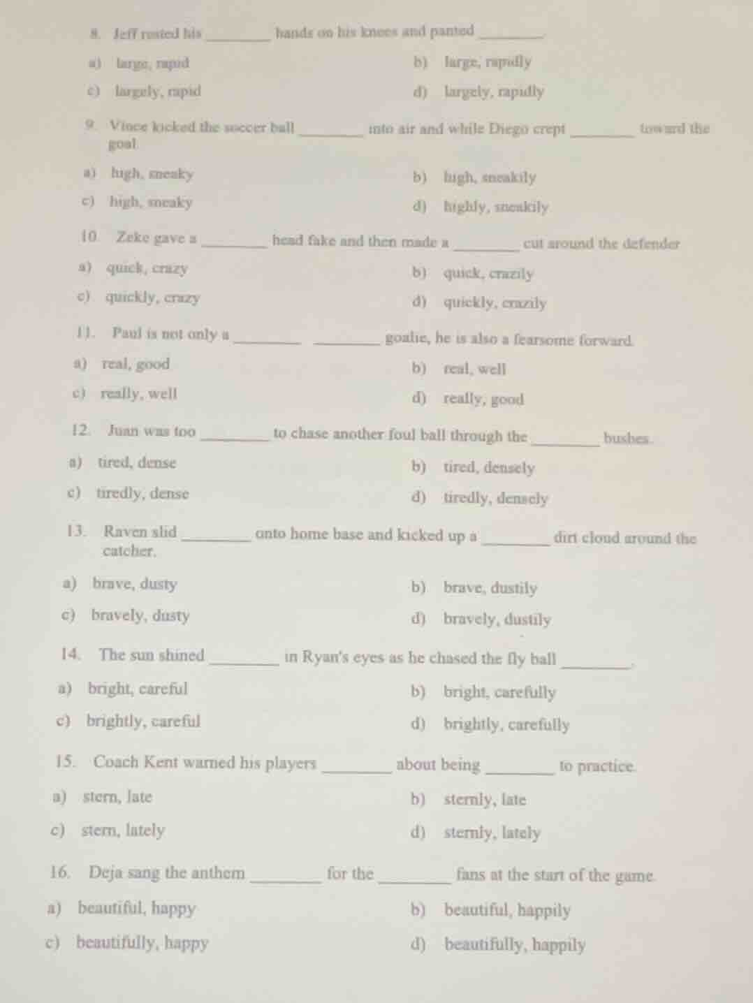 8. jeff rested his ______ hands on his knees and panted ______ a) large…