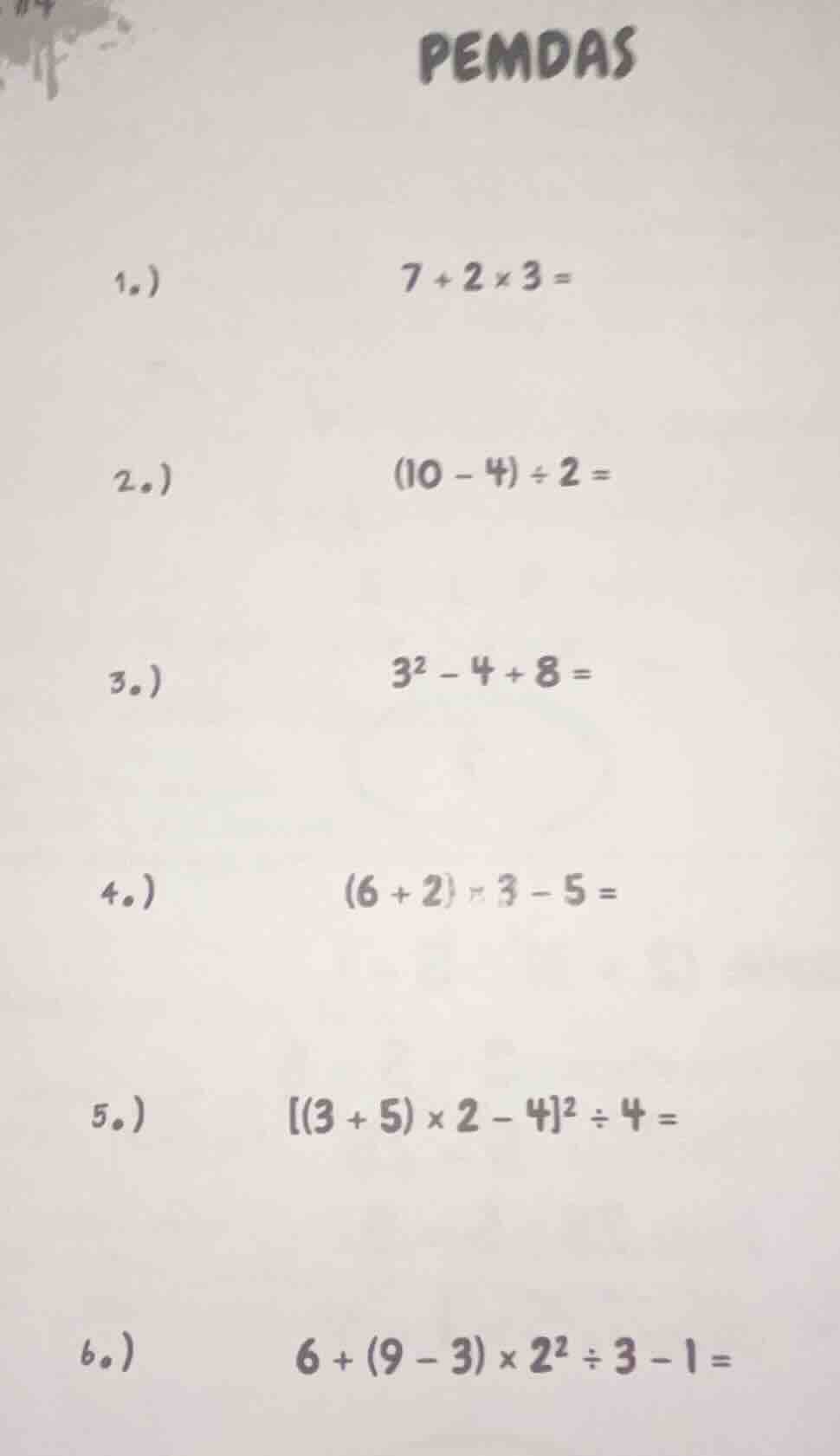 pemdas 1.) $7 + 2 \\times 3 =$ 2.) $(10 - 4) \\div 2 =$ 3.) $3^2 - 4 + …
