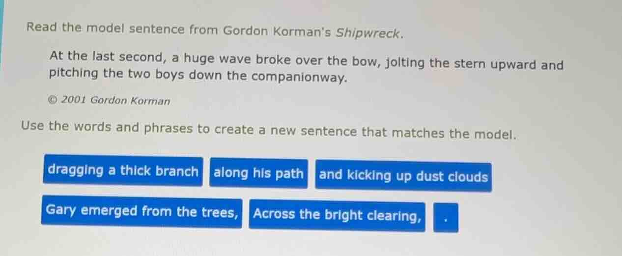 read the model sentence from gordon kormans shipwreck. at the last seco…