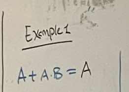 example 1 $a + a\\cdot b = a$