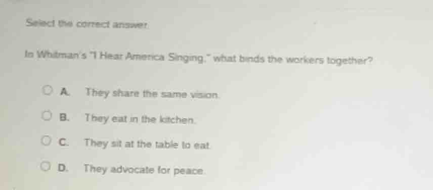 select the correct answer. in whitmans \i hear america singing,\ what b…