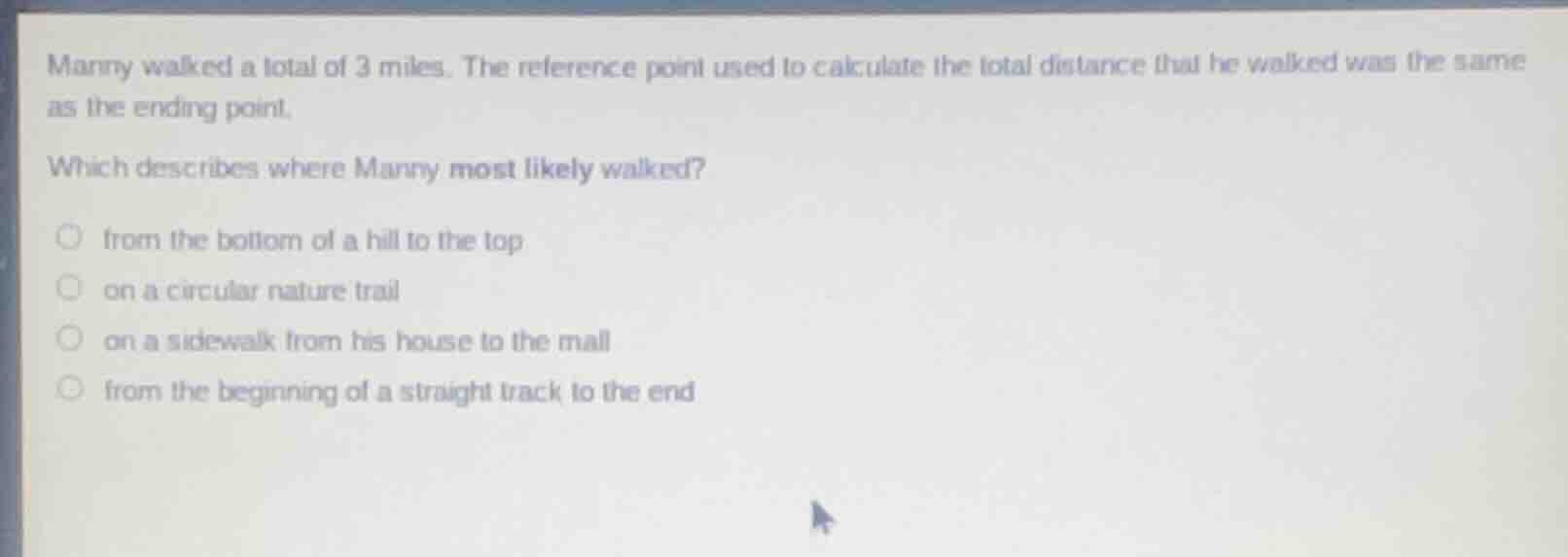 manny walked a total of 3 miles. the reference point used to calculate …