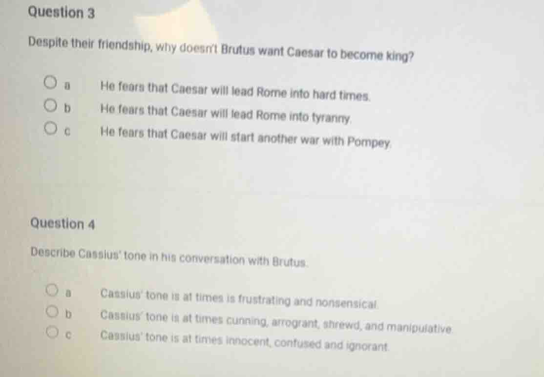 question 3 despite their friendship, why doesnt brutus want caesar to b…