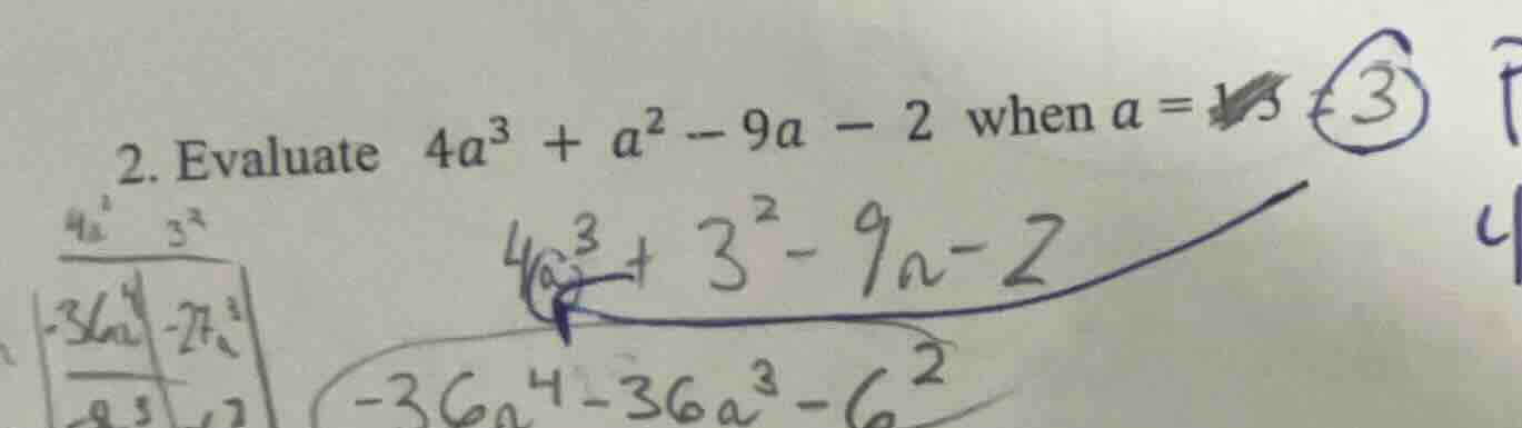 2. evaluate $4a^{3}+a^{2}-9a - 2$ when $a = 3$