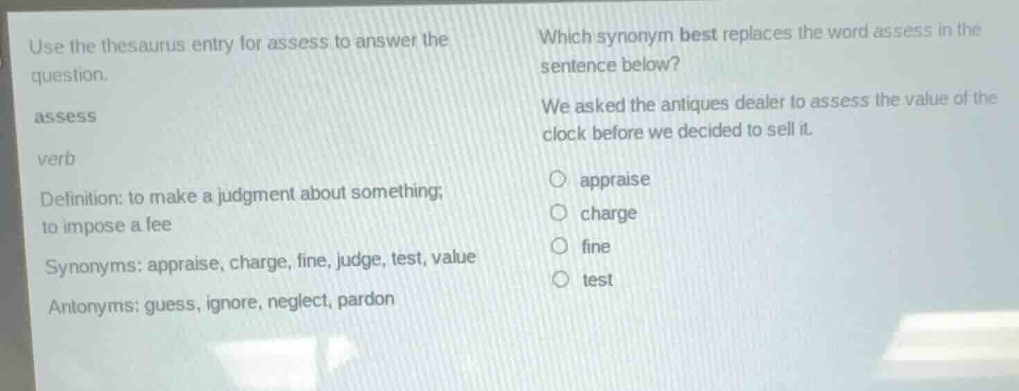 use the thesaurus entry for assess to answer the question. assess verb …