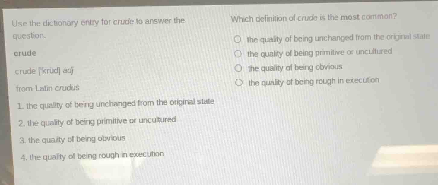 use the dictionary entry for crude to answer the question. crude crude …