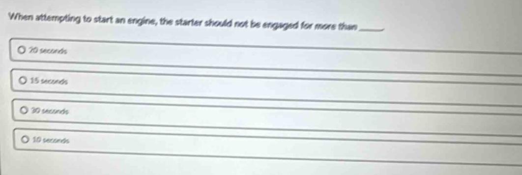 when attempting to start an engine, the starter should not be engaged f…