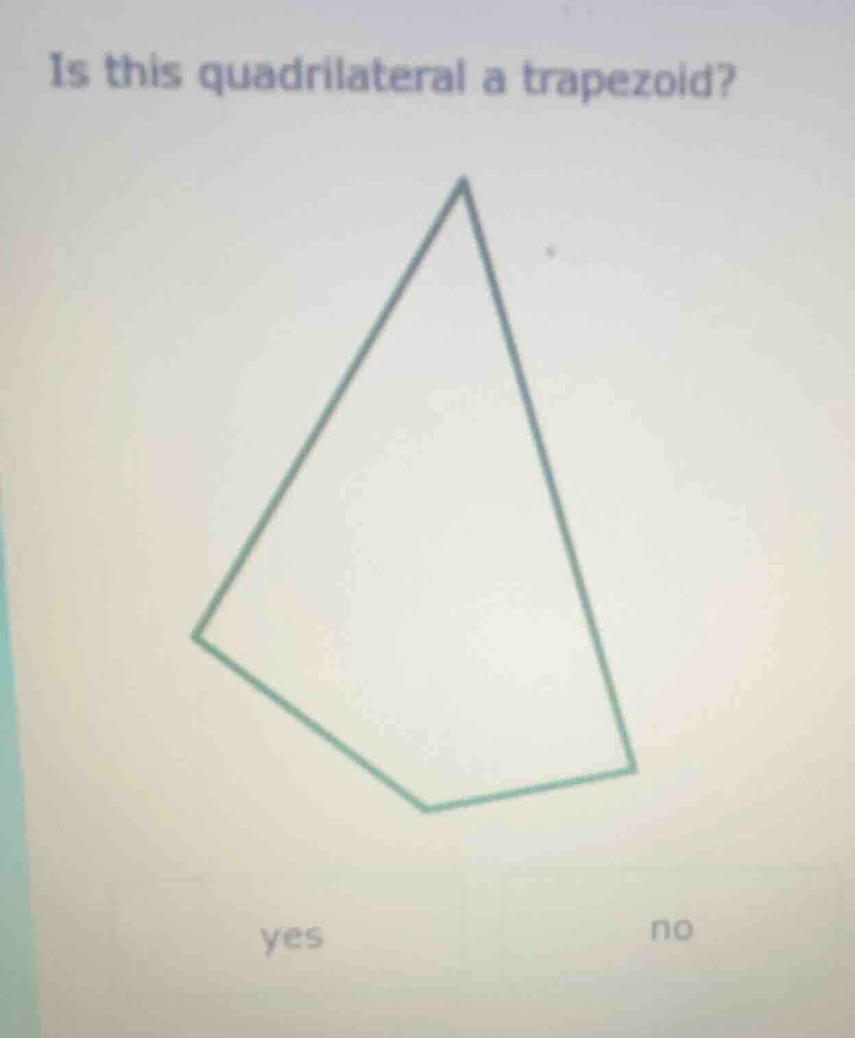 is this quadrilateral a trapezoid? yes no