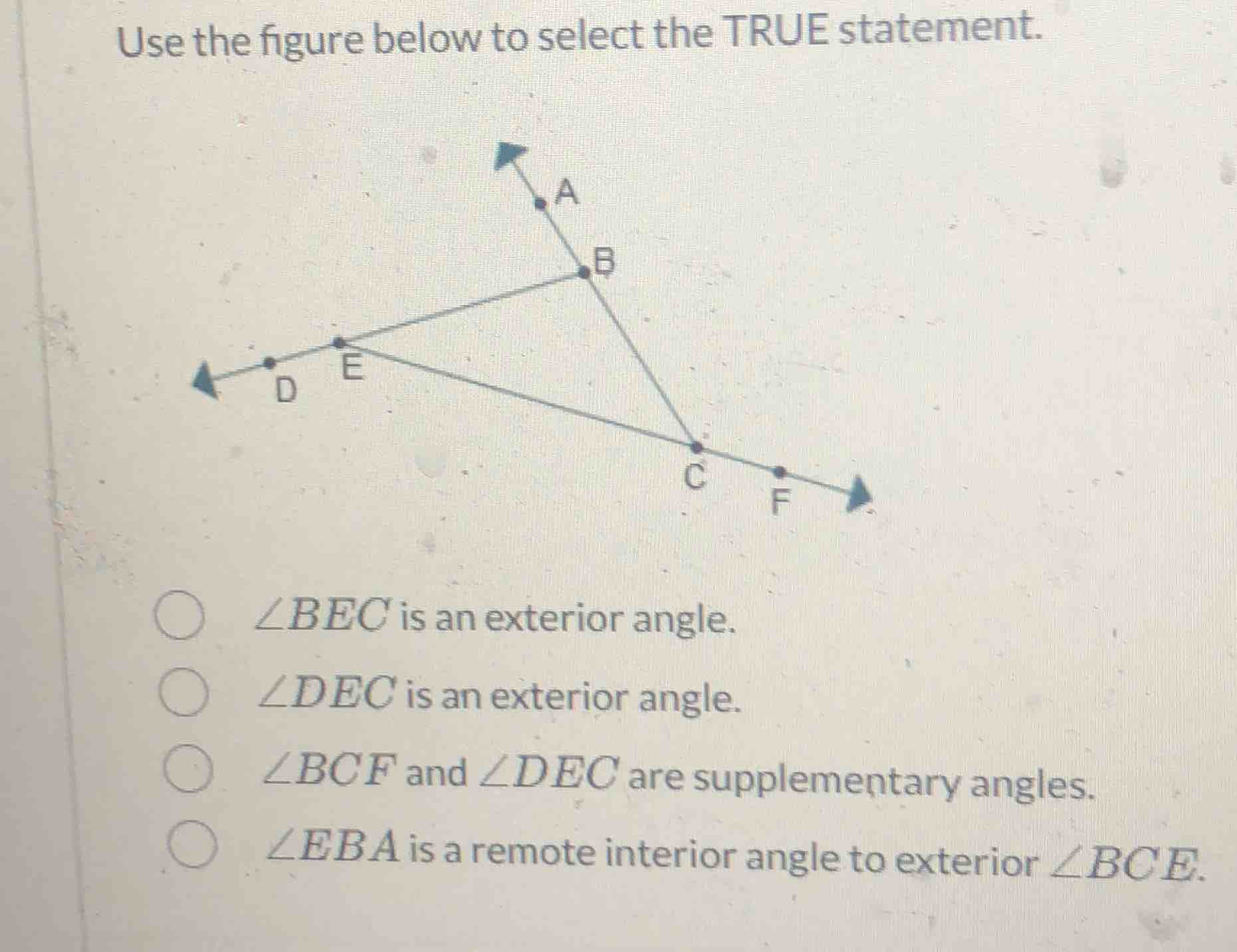 use the figure below to select the true statement.$angle bec$ is an ext…