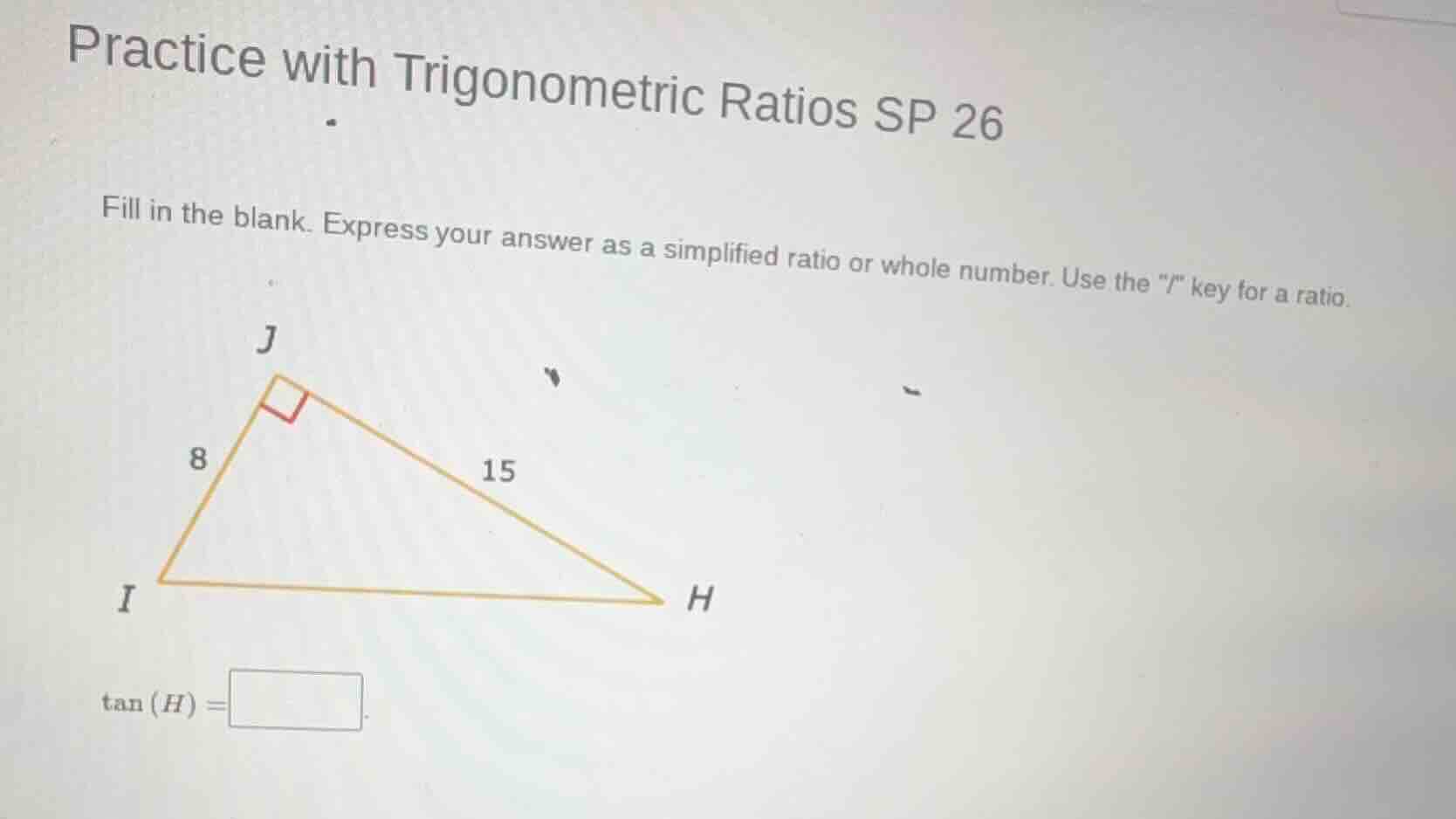 practice with trigonometric ratios sp 26 fill in the blank. express you…