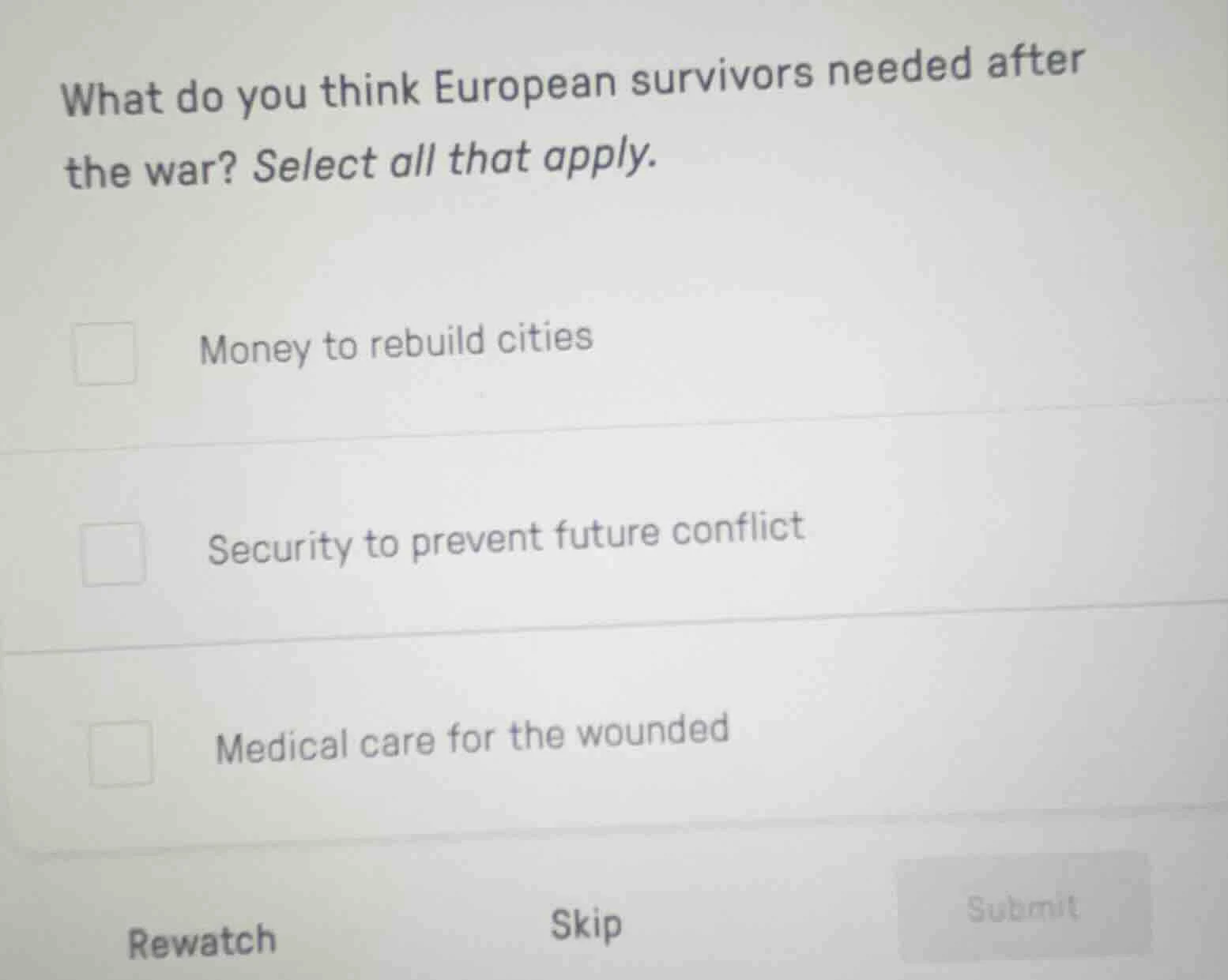 what do you think european survivors needed after the war? select all t…