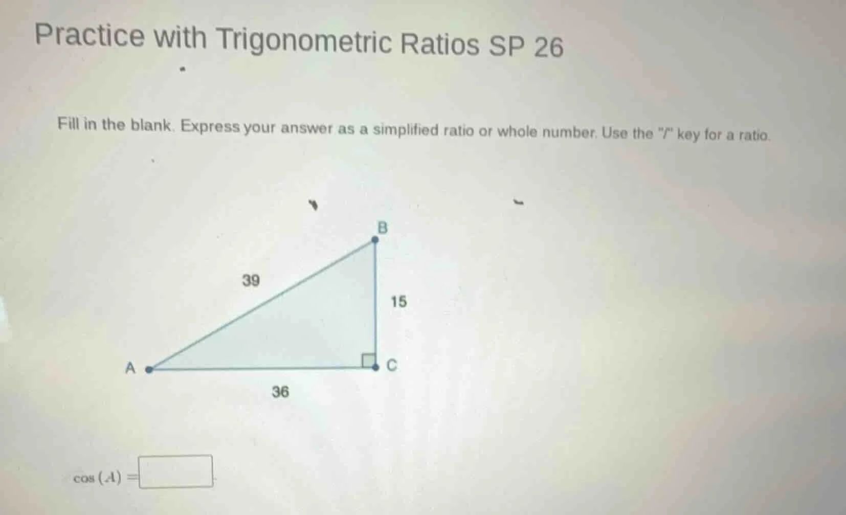 practice with trigonometric ratios sp 26 fill in the blank. express you…