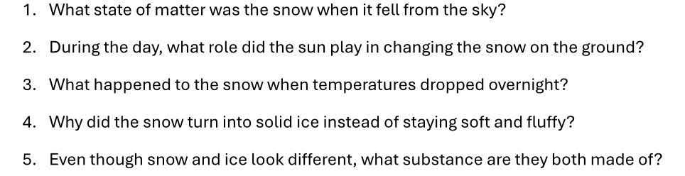 1. what state of matter was the snow when it fell from the sky? 2. duri…