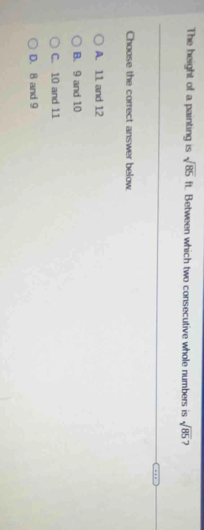 the height of a painting is $sqrt{85}$ ft. between which two consecutiv…