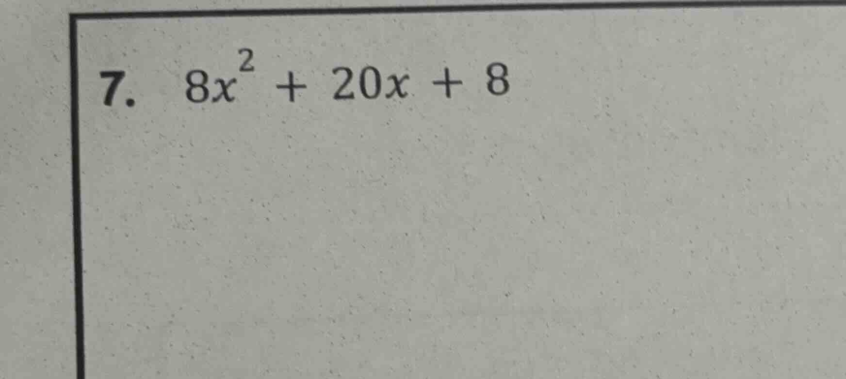 7. $8x^{2}+20x+8$