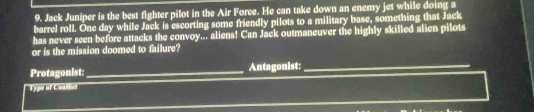 9. jack juniper is the best fighter pilot in the air force. he can take…