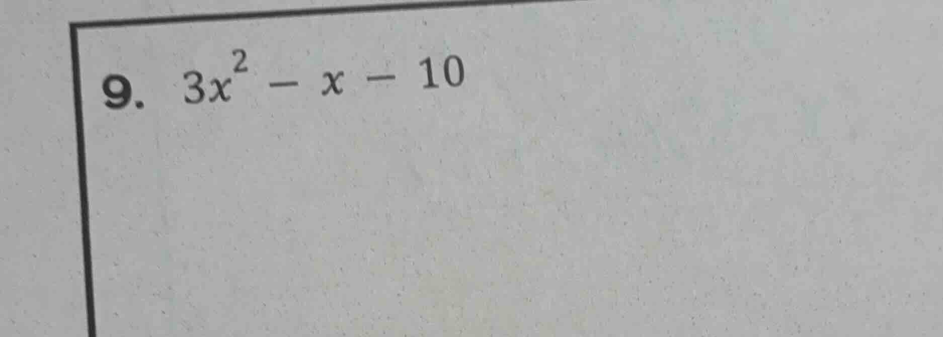 9. $3x^{2}-x-10$