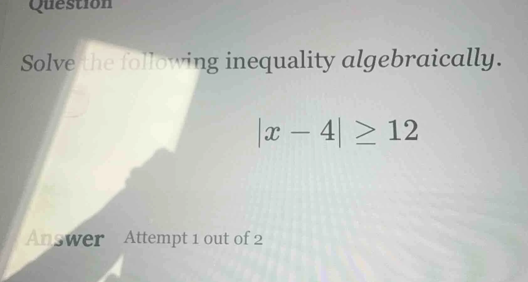 question solve the following inequality algebraically. $|x - 4| \\geq 1…