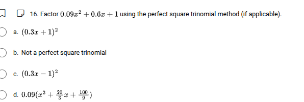 16. factor $0.09x^{2} + 0.6x + 1$ using the perfect square trinomial me…