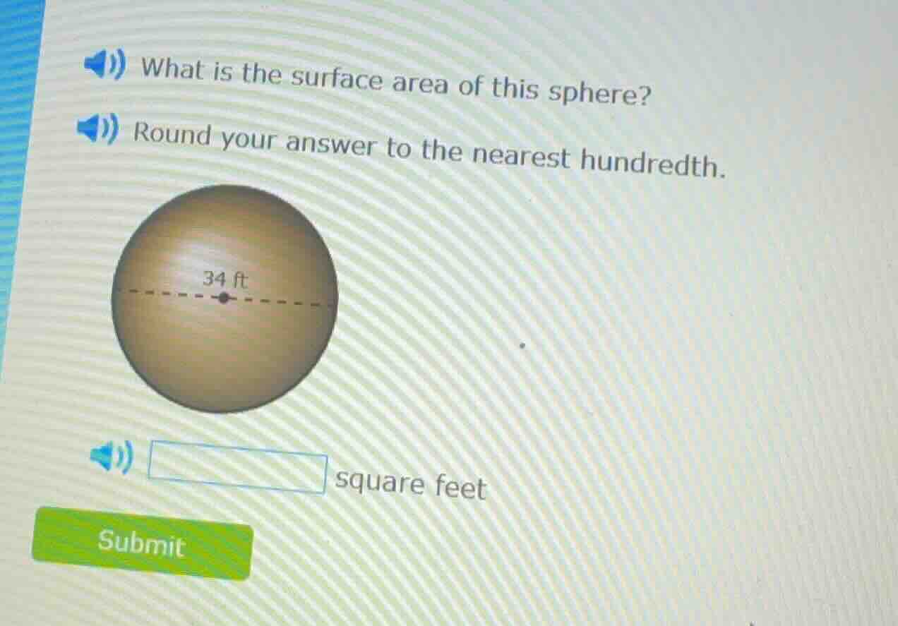 what is the surface area of this sphere? round your answer to the neare…